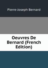 Oeuvres De Bernard (French Edition)