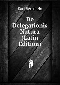 De Delegationis Natura (Latin Edition)