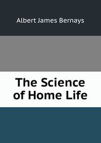 The Science of Home Life