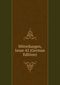 Mitteilungen, Issue 42 (German Edition)