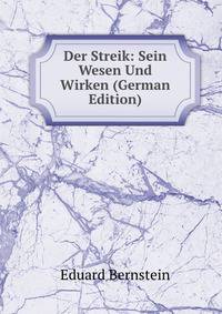 Der Streik: Sein Wesen Und Wirken (German Edition)
