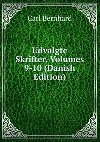 Udvalgte Skrifter, Volumes 9-10 (Danish Edition)