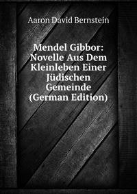 Mendel Gibbor: Novelle Aus Dem Kleinleben Einer Judischen Gemeinde (German Edition)