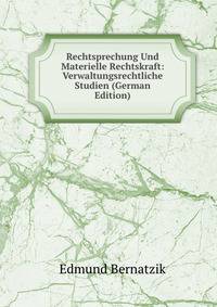 Rechtsprechung Und Materielle Rechtskraft: Verwaltungsrechtliche Studien (German Edition)