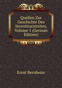 Quellen Zur Geschichte Des Investiturstreites, Volume 1 (German Edition)