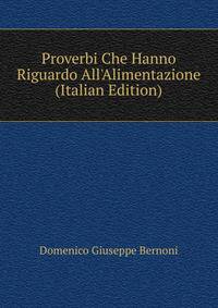 Proverbi Che Hanno Riguardo All'Alimentazione (Italian Edition)
