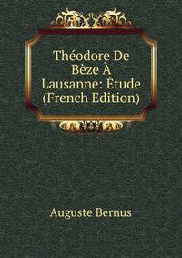 Theodore De Beze A Lausanne: Etude (French Edition)