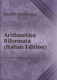 Arithmetica Riformata (Italian Edition)