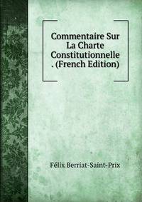 Commentaire Sur La Charte Constitutionnelle . (French Edition)