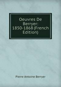 Oeuvres De Berryer: 1850-1868 (French Edition)
