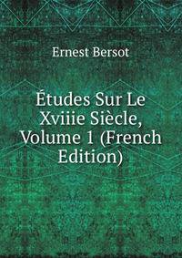 Etudes Sur Le Xviiie Siecle, Volume 1 (French Edition)