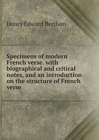 Specimens of modern French verse. with biographical and critical notes, and an introduction on the structure of French verse