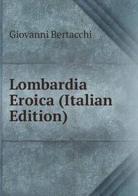 Lombardia Eroica (Italian Edition)