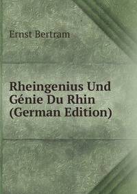 Rheingenius Und Genie Du Rhin (German Edition)