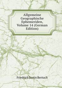 Allgemeine Geographische Ephemeriden, Volume 14 (German Edition)