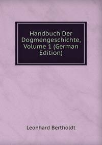 Handbuch Der Dogmengeschichte, Volume 1 (German Edition)