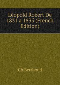 Leopold Robert De 1831 a 1835 (French Edition)