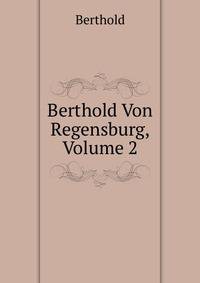 Berthold Von Regensburg, Volume 2