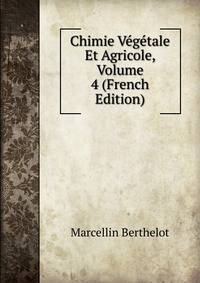 Chimie Vegetale Et Agricole, Volume 4 (French Edition)