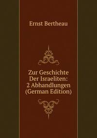 Zur Geschichte Der Israeliten: 2 Abhandlungen (German Edition)