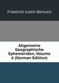 Allgemeine Geographische Ephemeriden, Volume 6 (German Edition)