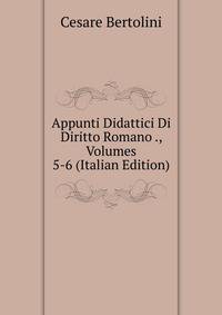 Appunti Didattici Di Diritto Romano ., Volumes 5-6 (Italian Edition)