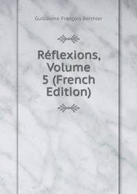 Reflexions, Volume 5 (French Edition)