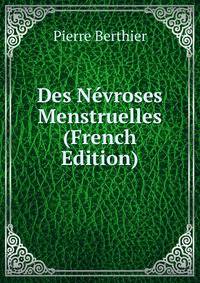 Des Nevroses Menstruelles (French Edition)