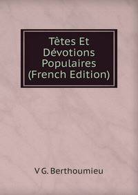 Tetes Et Devotions Populaires (French Edition)