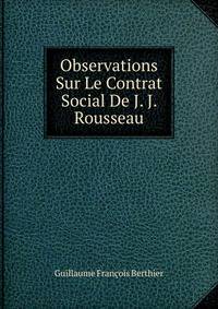 Observations Sur Le Contrat Social De J. J. Rousseau