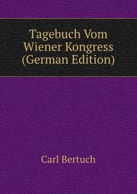 Tagebuch Vom Wiener Kongress (German Edition)