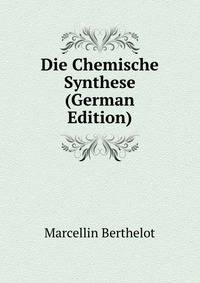 Die Chemische Synthese (German Edition)