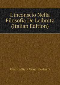 L'inconscio Nella Filosofia De Leibnitz (Italian Edition)