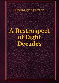 A Restrospect of Eight Decades