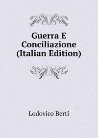 Guerra E Conciliazione (Italian Edition)