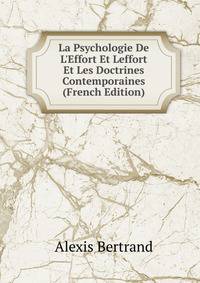 La Psychologie De L'Effort Et Leffort Et Les Doctrines Contemporaines (French Edition)
