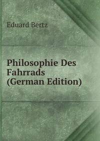 Philosophie Des Fahrrads (German Edition)