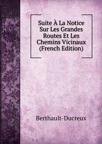Suite A La Notice Sur Les Grandes Routes Et Les Chemins Vicinaux (French Edition)