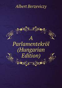 A Parlamentekrol (Hungarian Edition)