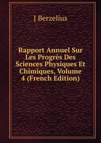 Rapport Annuel Sur Les Progres Des Sciences Physiques Et Chimiques, Volume 4 (French Edition)