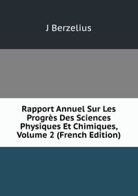 Rapport Annuel Sur Les Progres Des Sciences Physiques Et Chimiques, Volume 2 (French Edition)