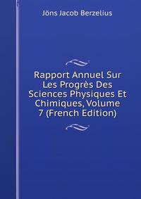 Rapport Annuel Sur Les Progres Des Sciences Physiques Et Chimiques, Volume 7 (French Edition)