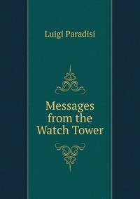 Messages from the Watch Tower