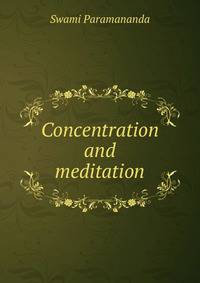 Concentration and meditation
