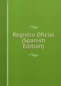 Registro Oficial (Spanish Edition)