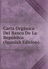 Carta Organica Del Banco De La Republica (Spanish Edition)