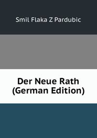 Der Neue Rath (German Edition)