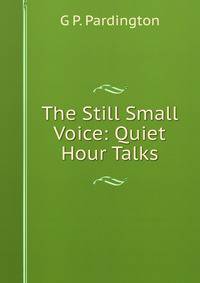 The Still Small Voice: Quiet Hour Talks