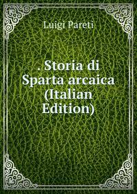 . Storia di Sparta arcaica (Italian Edition)