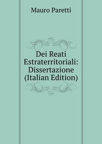 Dei Reati Estraterritoriali: Dissertazione (Italian Edition)